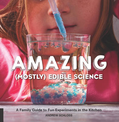 The Amazing (Mostly) Edible Science Cookbook: A Family Guide to Fun Experiments in the Kitchen (Paperback)