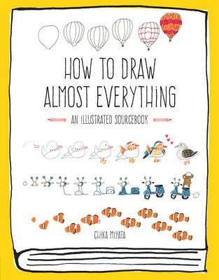 How to Draw Almost Everything: An Illustrated Sourcebook (Paperback)