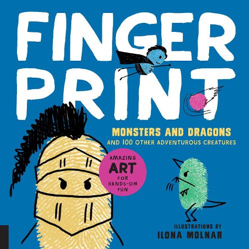 Fingerprint Monsters and Dragons: and 100 Other Adventurous Creatures - Fingerprint Art (Paperback)