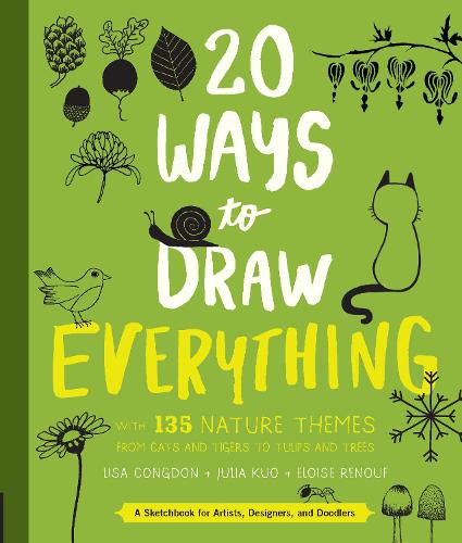 20 Ways to Draw Everything by Lisa Congdon, Julia Kuo