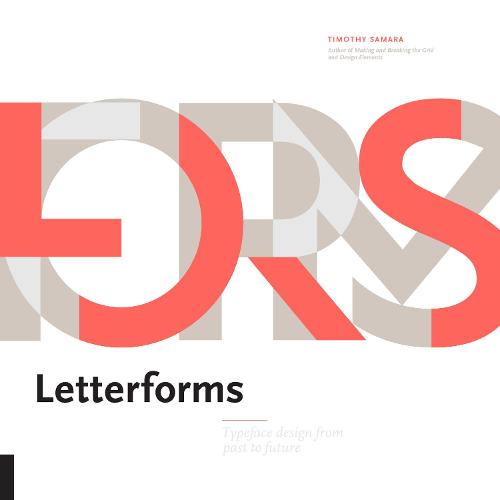 Letterforms: Typeface Design from Past to Future (Hardback)