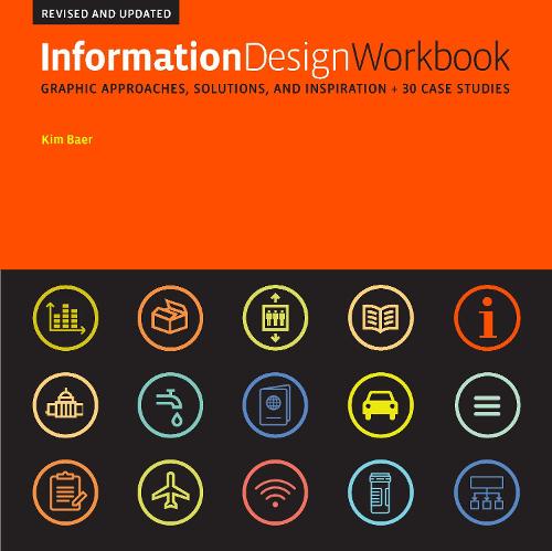 Information Design Workbook, Revised and Updated: Graphic approaches, solutions, and inspiration + 30 case studies - Workbook (Paperback)