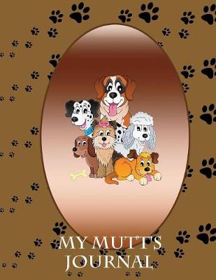 My Mutt's Journal: Building Memories One Day at a Time (Paperback)