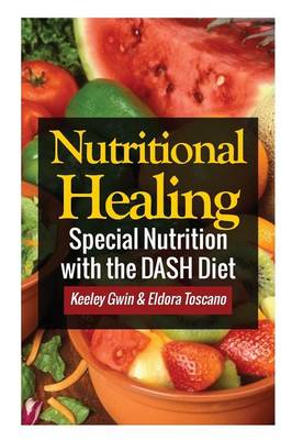 Nutritional Healing: Special Nutrition with the Dash Diet (Paperback)