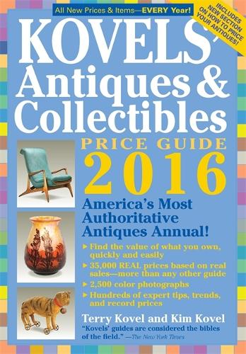 Kovels' Antiques and Collectibles Price Guide 2016 (Hardback)
