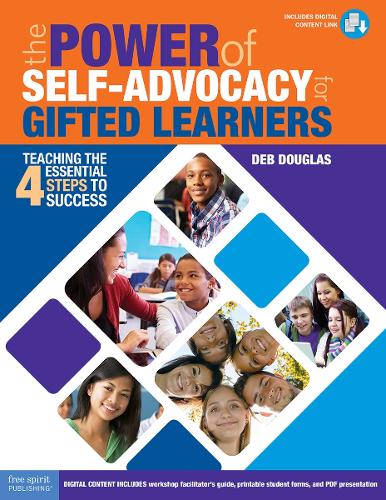 The Power of Self-Advocacy for Gifted Learners: Grades 5-12: Teaching the Four Essential Steps to Success (Paperback)