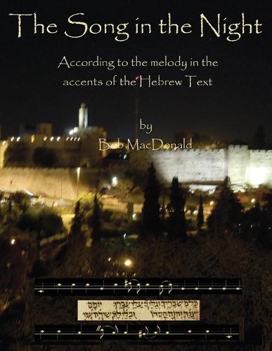 The Song in the Night: According to the Melody in the Accents of the Hebrew Text (Paperback)