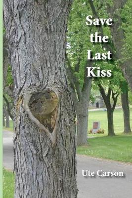 Save the Last Kiss: Letters to a Dying Friend (Paperback)