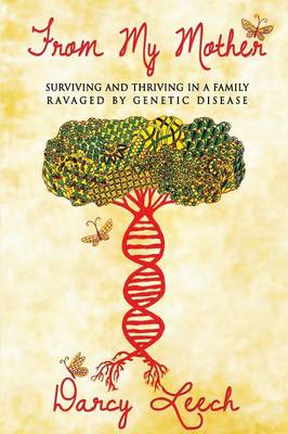 From My Mother: Surviving and Thriving in a Family Ravaged by Genetic Disease (Paperback)