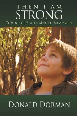 Then I Am Strong: Coming of Age in Myrtle, Mississippi (Paperback)