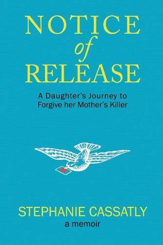 Notice of Release: A Daughter's Journey to Forgive Her Mother's Killer (Paperback)