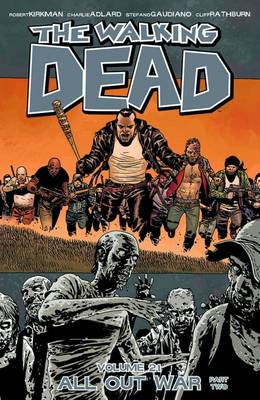 The Walking Dead Volume 21: All Out War Part 2 - Robert Kirkman