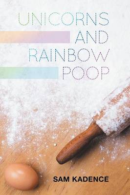 Unicorns and Rainbow Poop (Paperback)