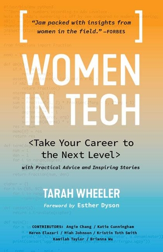 Women in Tech: Take Your Career to the Next Level with Practical Advice and Inspiring Stories (Paperback)