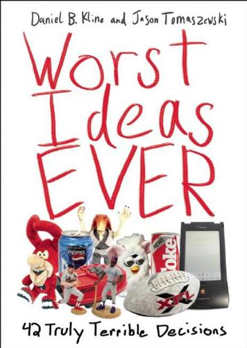 Worst Ideas Ever: 42 Truly Terrible Decisions (Paperback)