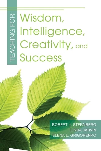 Teaching for Wisdom, Intelligence, Creativity, and Success (Paperback)