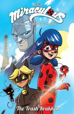 Miraculous Adventures of Ladybug and Cat Noir: Volume 1 The Trash Krakken (Paperback)