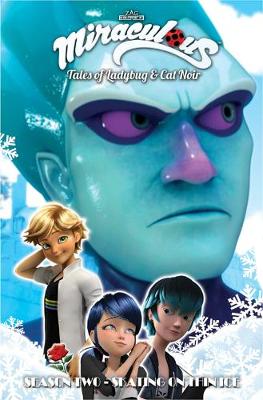 Miraculous: Tales of Ladybug and Cat Noir: Season Two - Skating on Thin Ice (Paperback)