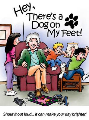 Hey, There's a Dog on My Feet! (Hardback)