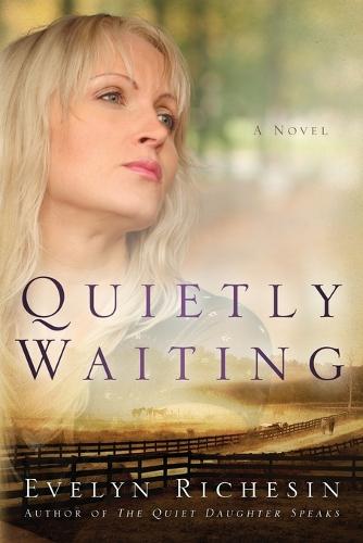 Quietly Waiting (the Quiet Daughter Series) (Paperback)