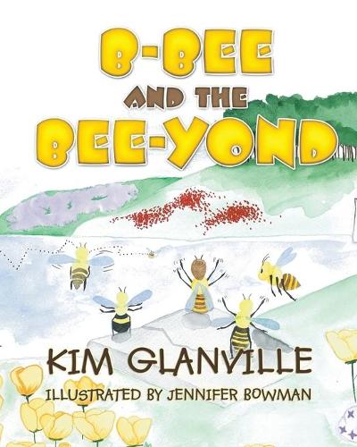 B-Bee and the Bee-Yond (Paperback)