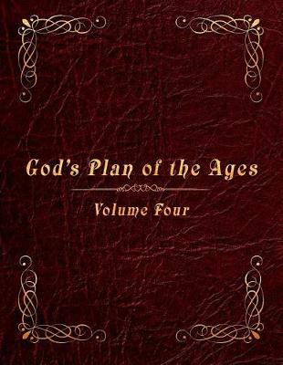 God's Plan of the Ages Volume 4: King Ahaz to Messiah (Paperback)