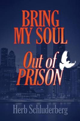 Bring My Soul Out of Prison (Paperback)