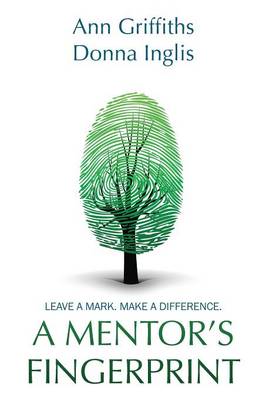 A Mentor's Fingerprint: Leave a Mark. Make a Difference. (Paperback)
