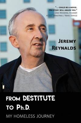 From Destitute to Ph.D.: My Homeless Journey (Paperback)