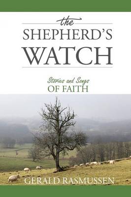 The Shepherd's Watch: Stories and Songs of Faith (Paperback)