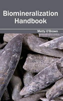Biomineralization Handbook (Hardback)
