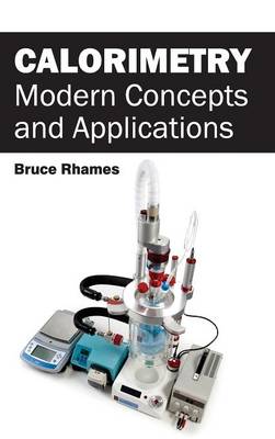 Calorimetry: Modern Concepts and Applications (Hardback)