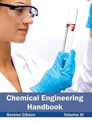 Chemical Engineering Handbook: Volume III (Hardback)