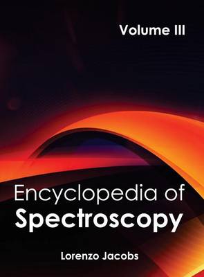 Encyclopedia of Spectroscopy: Volume III (Hardback)