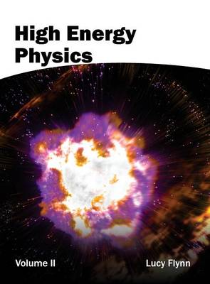 High Energy Physics: Volume II (Hardback)