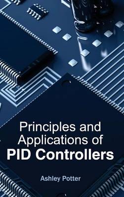 Principles and Applications of Pid Controllers (Hardback)