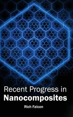 Recent Progress in Nanocomposites (Hardback)