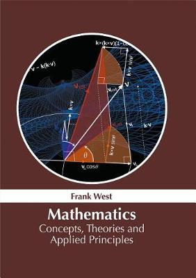 Mathematics: Concepts, Theories and Applied Principles (Hardback)