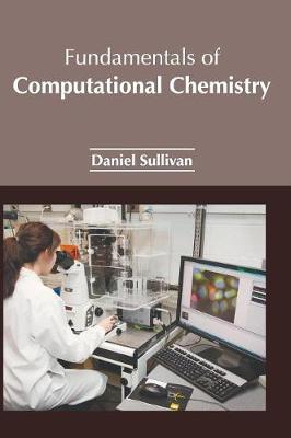 Fundamentals of Computational Chemistry (Hardback)