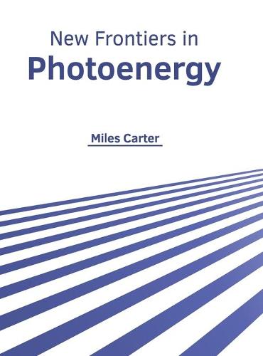 New Frontiers in Photoenergy (Hardback)