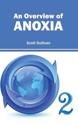 Overview of Anoxia (Hardback)