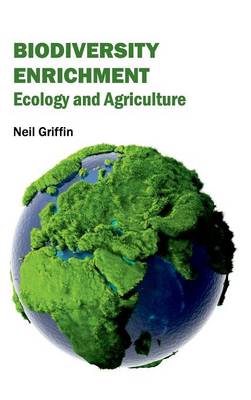 Biodiversity Enrichment: Ecology and Agriculture (Hardback)