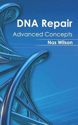 DNA Repair: Advanced Concepts (Hardback)