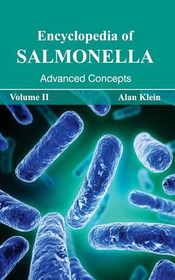 Encyclopedia of Salmonella: Volume II (Advanced Concepts) (Hardback)
