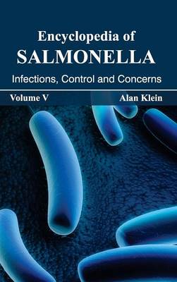 Encyclopedia of Salmonella: Volume V (Infections, Control and Concerns) (Hardback)