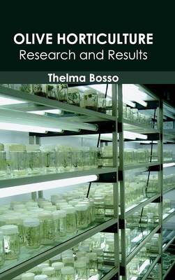 Olive Horticulture: Research and Results (Hardback)
