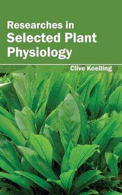 Researches in Selected Plant Physiology (Hardback)