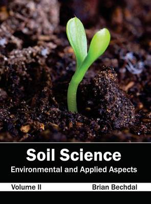Soil Science: Environmental and Applied Aspects (Volume II) (Hardback)