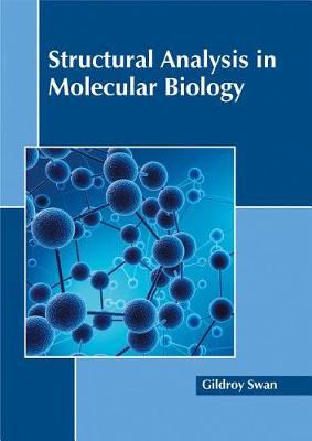 Structural Analysis in Molecular Biology (Hardback)