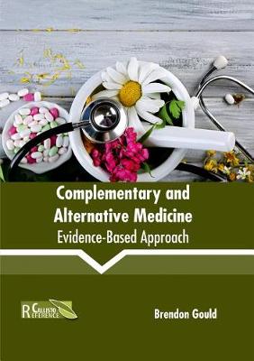 Complementary and Alternative Medicine: Evidence-Based Approach (Hardback)